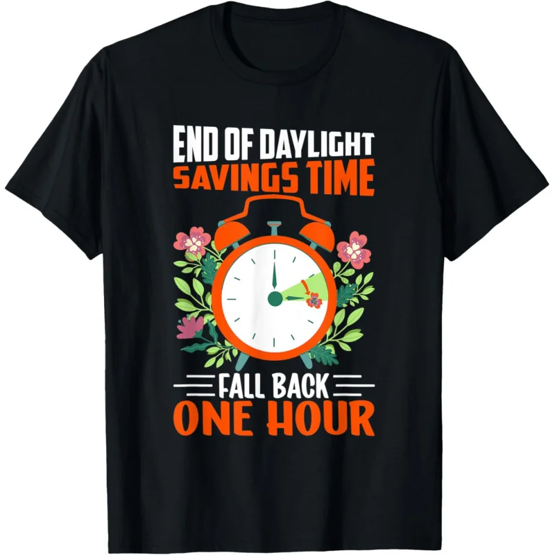 End Of Daylight Savings Time Fall Back One Hour Funny T-Shirt