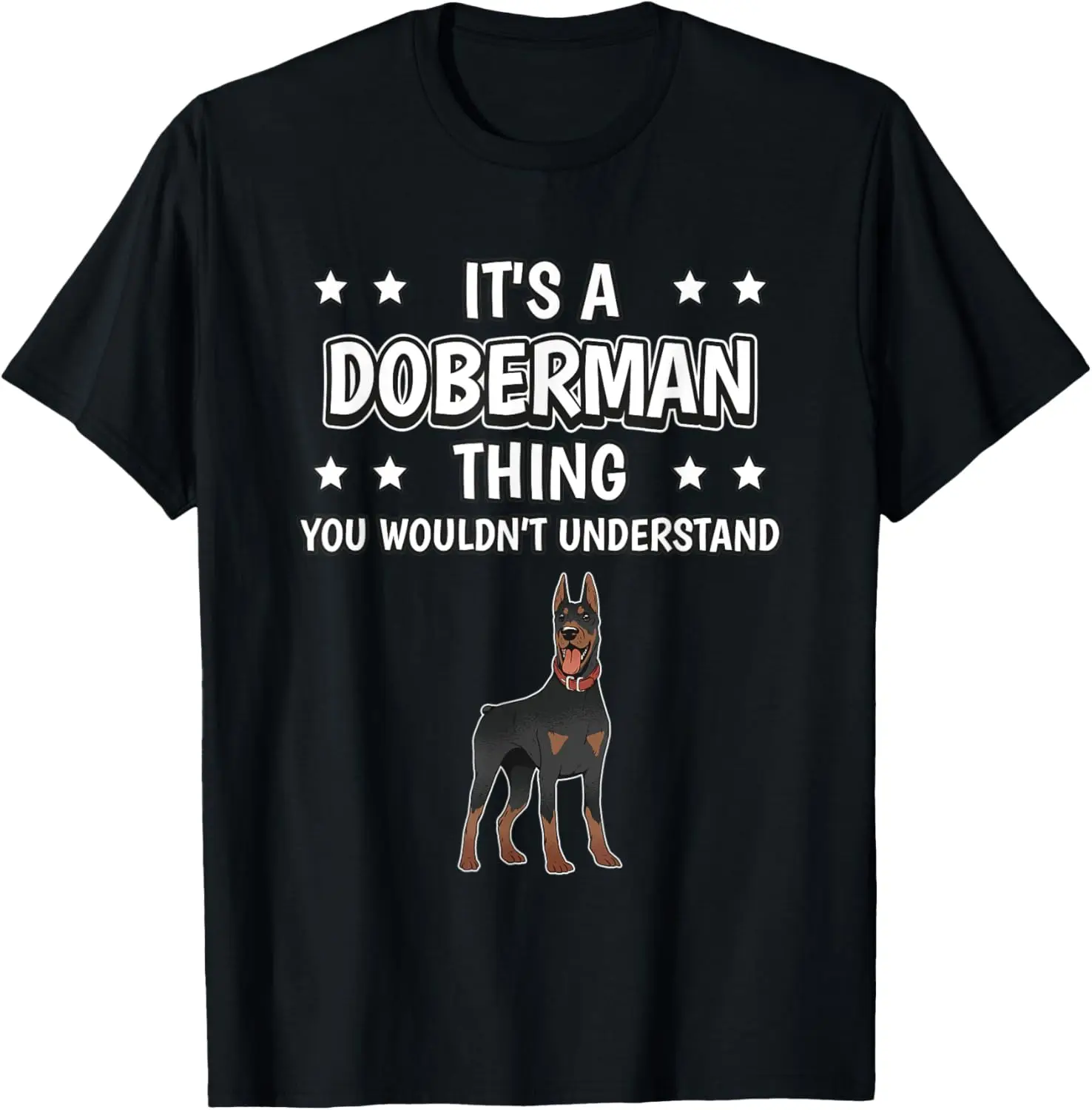 

It's a Doberman Thing Funny Quote Dog Owner Dobermans T-Shirt