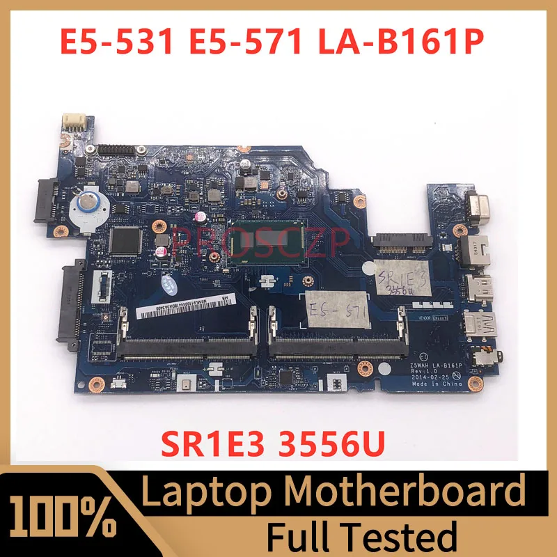 

Z5WAH LA-B161P Mainboard FOR ACER E5-531 E5-571 Laptop Motherboard NBML911004 With SR1E3 3556U CPU 100% Full Tested Working Well