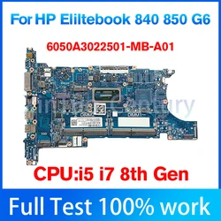 6050A3022501 For HP 840 850 G6 Notebook Mainboard i5 i7 8th Gen Laptop Motherboard L62781-001 L62761-601 100% Tested work