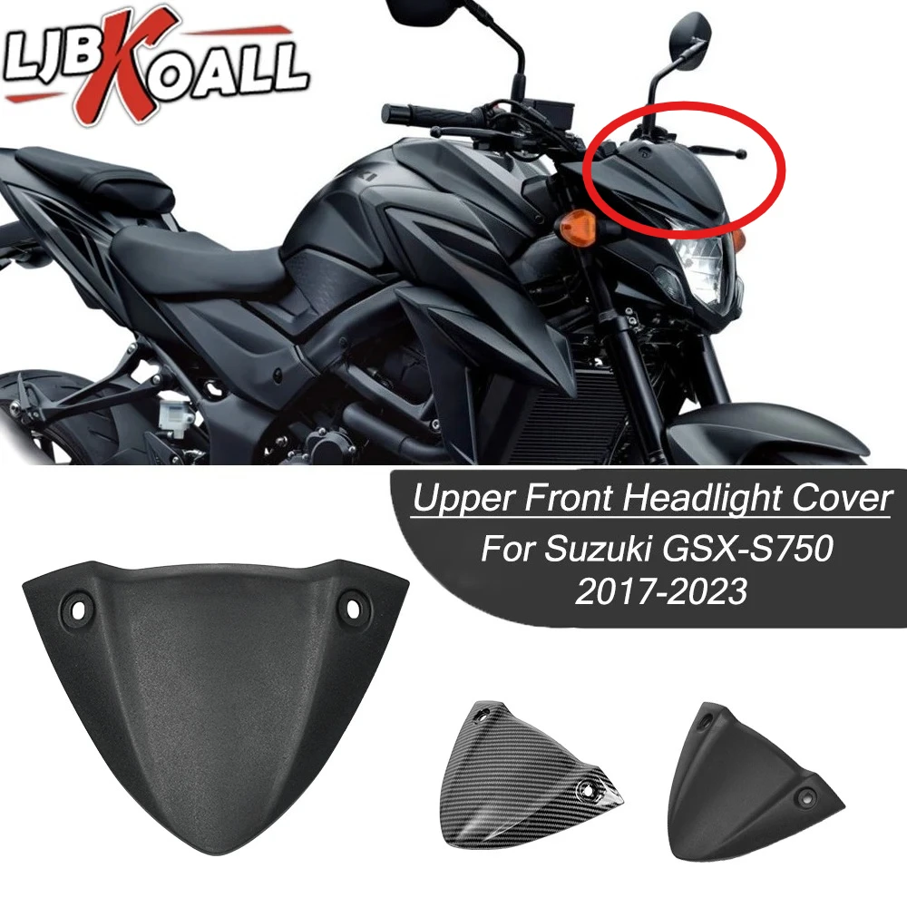 

For Suzuki GSXS750 Front Headlight Upper Cover for GSX S750 GSX-S750 Front Headlight Top Case Bodywork Fairing Cover 2017-2023