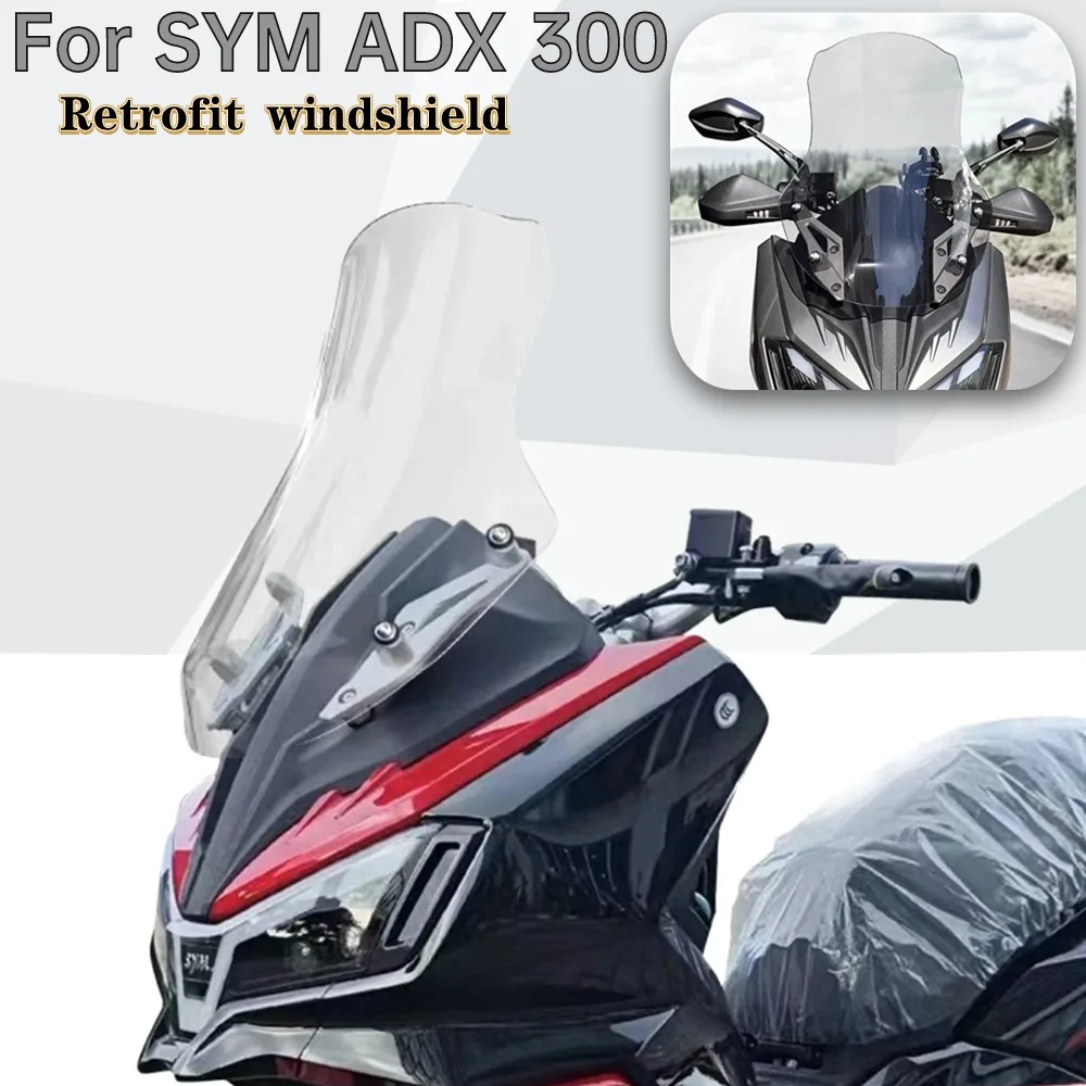 New For SYM ADX 300 300ADX ADX300 ADX 300 Front Windshield Modification Heightened And Thickened Windshield