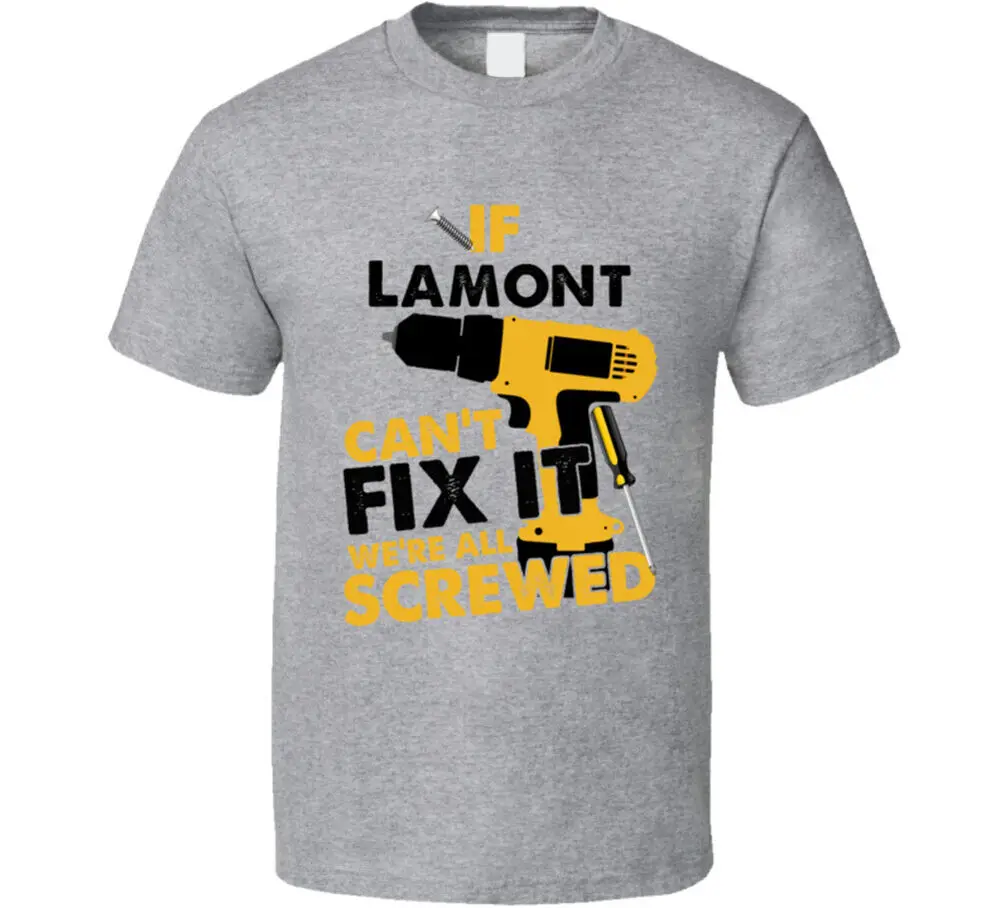 If Lamont Can't Fix It We're Screwed Handy Man T Shirt  Tees Cotton Luxury brand vintage oversized