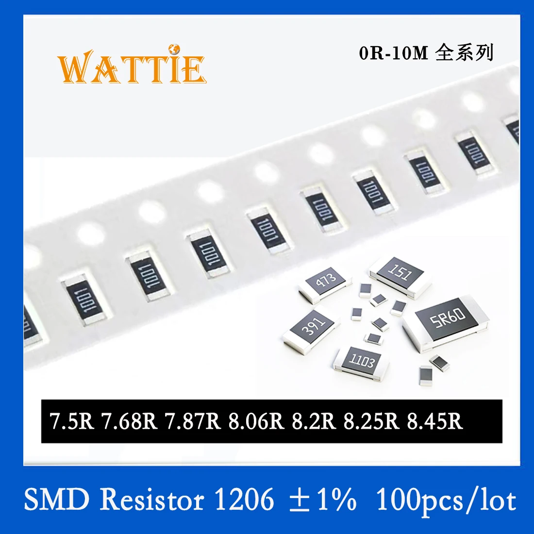 SMD Resistor 1206 1% 7.5R 7.68R 7.87R 8.06R 8.2R 8.25R 8.45R 100PCS/lot  chip resistors 1/4W 3.2mm*1.6mm