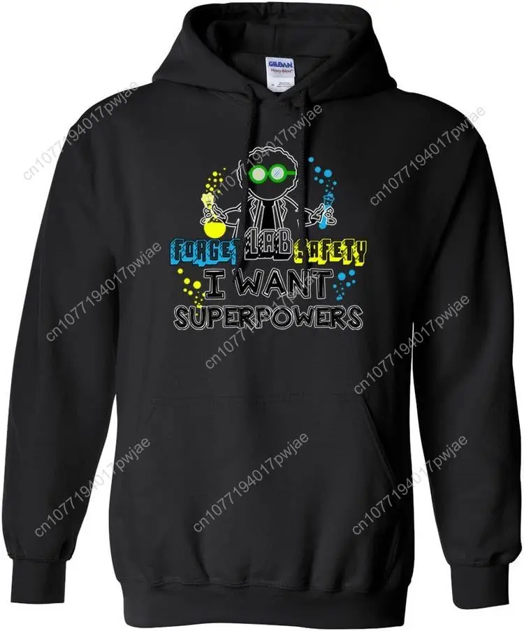 

City Shirts Forget Lab Safety I Want Superpowers Funny DT Sweatshirt Hoodie
