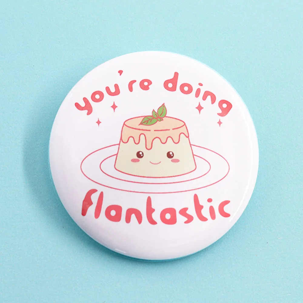 You're Flan-Tastic Badge Cute Mexican Flan Cake Tinplate Humorous Encouragement Pin