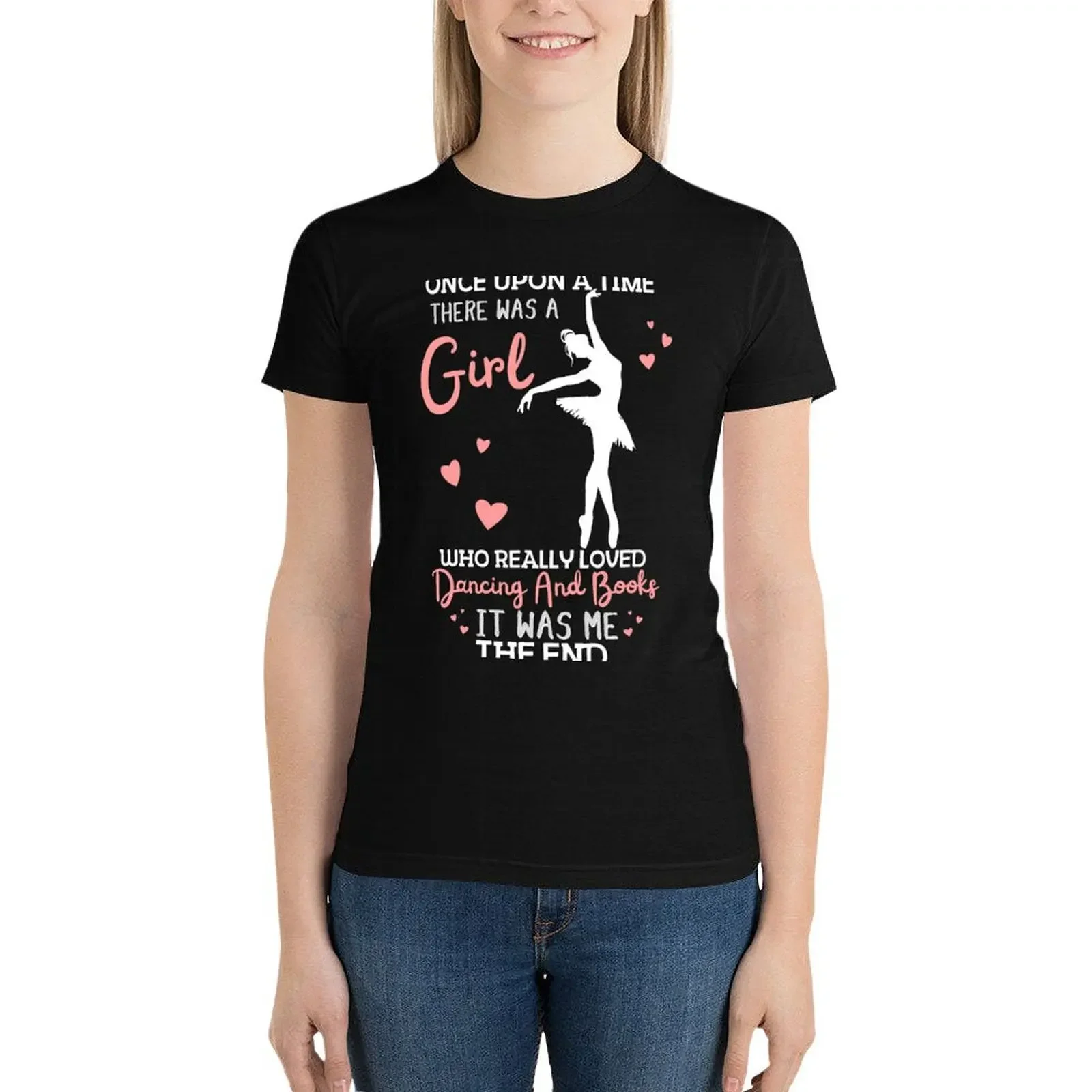 

Once Upon A Time There Was A Girl Who Really Loved Dancing And Books It Was Me, Funny Reading Ballet Dancer T-Shirt