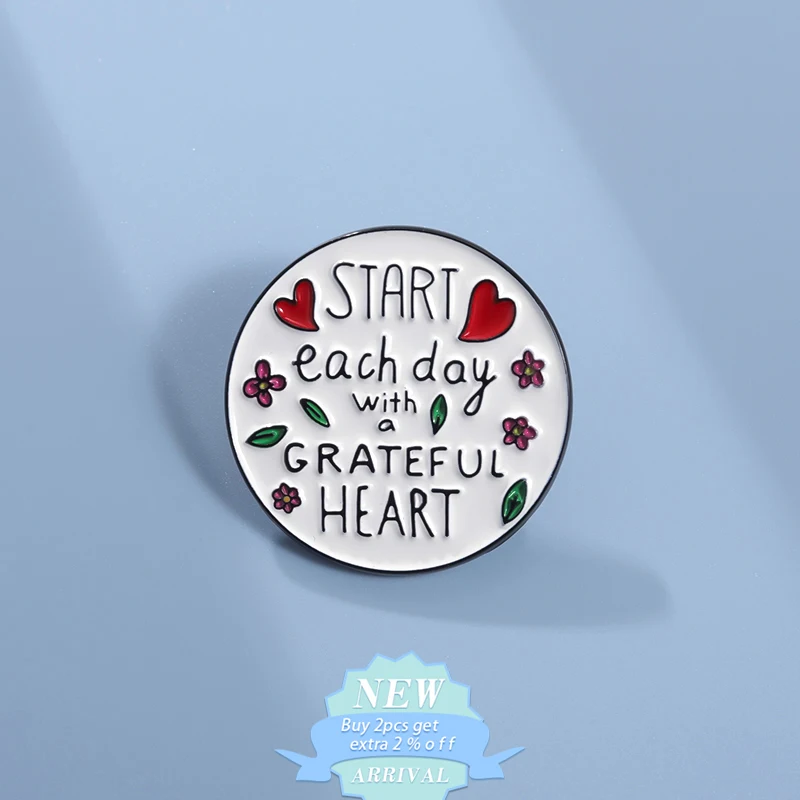 Start Each Day With A Grateful Heart Enamel Pin Inspirational Encouragement Quotes Brooches Lapel Backpack Badge Jewelry