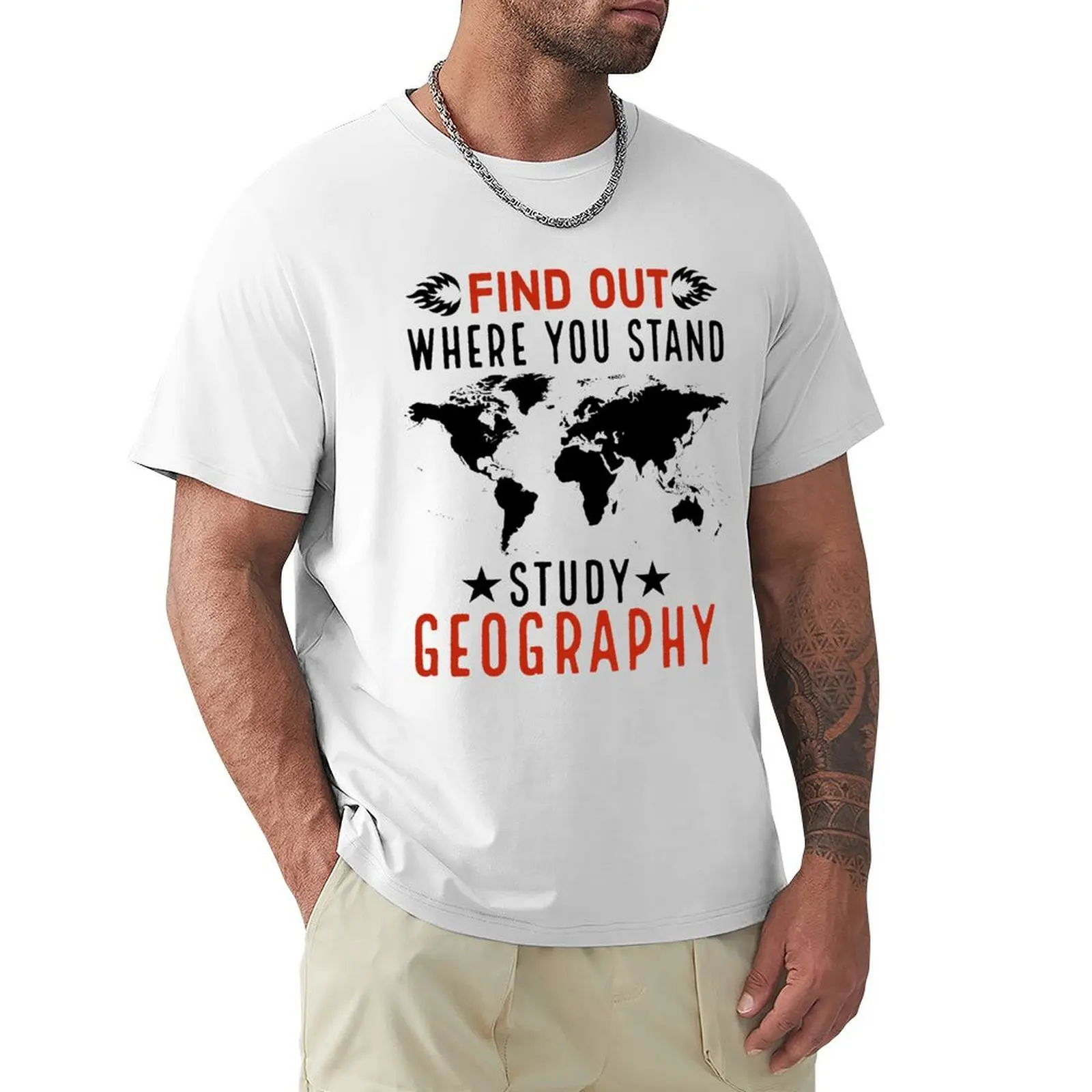 Find Out Where You Stand Study Geography Funny geographer gift T-shirt sports fans plus size tops big and tall t shirts for men