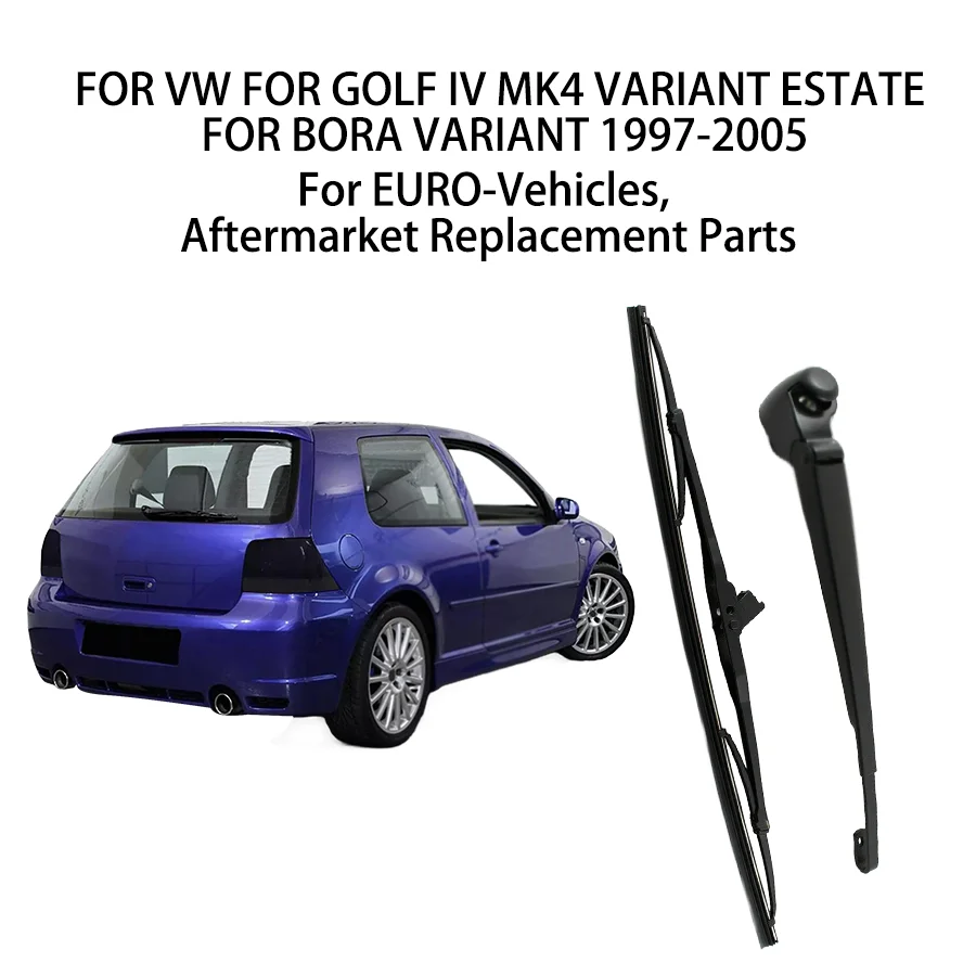 

FOR VW FOR GOLF IV MK4 VARIANT ESTATE FOR BORA FOR VARIANT 1997-2005 REAR WIPER ARM AND BLADE