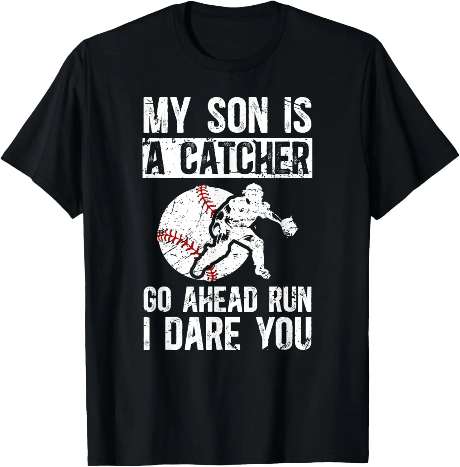 My Son Is Baseball Catcher Dad Of A Baseball Catcher Father T-Shirt