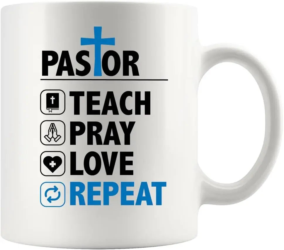 Pastor Teach Pray Love Repeat Minister Preacher Priest Appreciation Ordination Ceramic Mug 11oz White