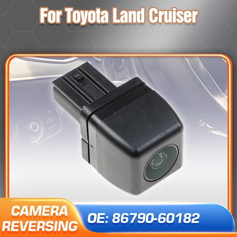 

86790-60182 86790-60181 For Cars Toyota Land Cruiser Rear View Camera Backup Reverse Parking Camera Accessories 8679060182