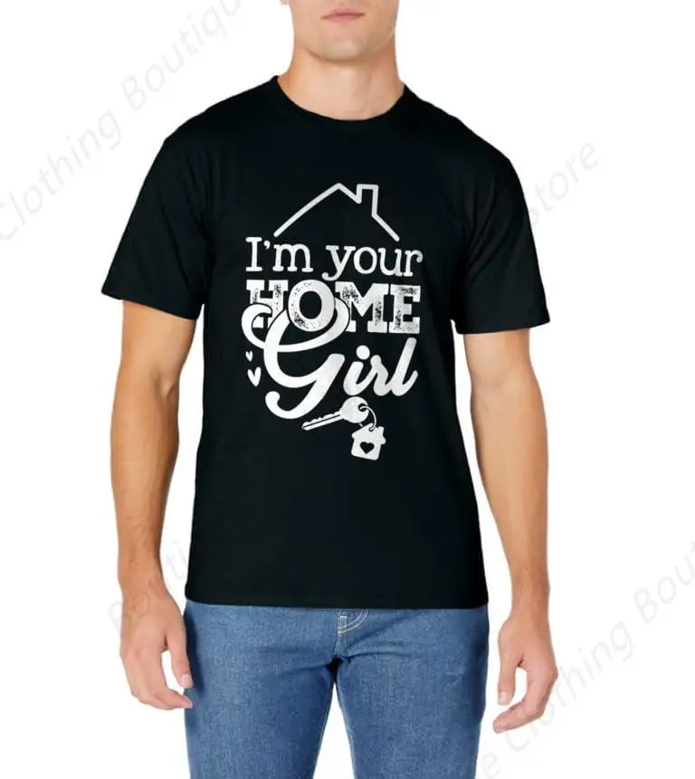 Real Estate Outfit I'm Your Home Girl Funny Realtor Womens T-Shirt