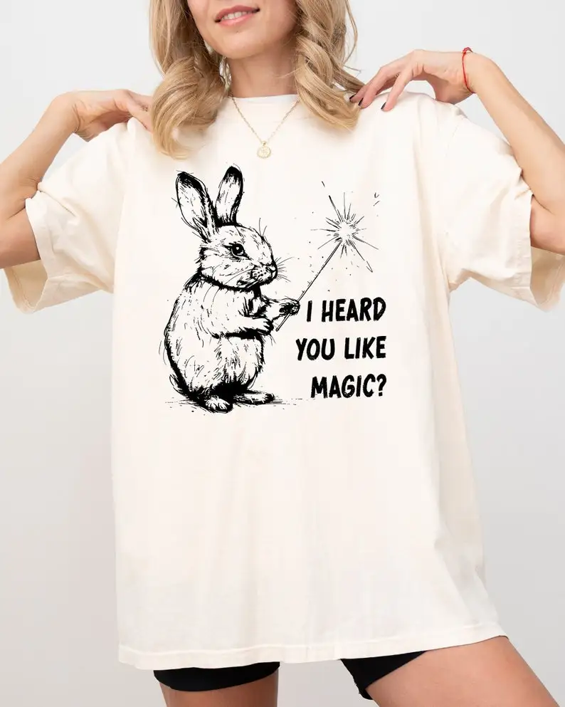 

I Heard You Like Magic, Rabbit, Wand, Funny, Music, Crude, Sexy, Vulgar Shirt, Comfort Colors Tee