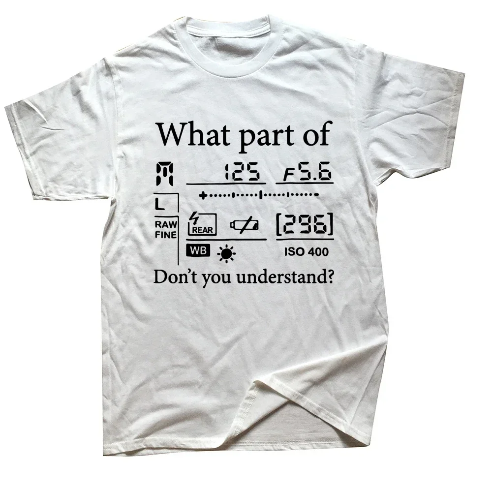 T-shirt Don't You Understand, quelle partie de la photographie, Économie graphiques, Camise Aperture, F-Stops Camera, Y-Tee, Cad