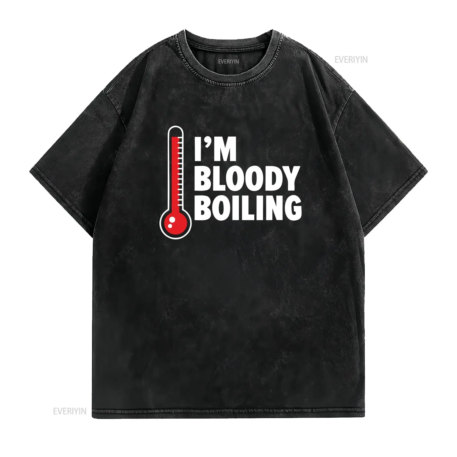 I'M BLOODY BOILING T SHIRT Friday Night Dinner Funny Catchphrase Slogan Top vintage Washed Casual streetwear graphic Versatile