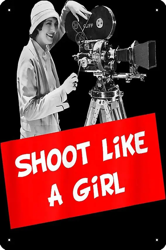 Shoot Like A Girl Feminist Filmmaker Movies Director Camera Metal Print Metal Tin Sign Plaque Man Cave Wall 8x12 Inch Wall Art D