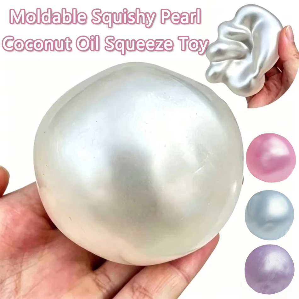 4 Styles Available Moldable Squishy Pearl Coconut Oil Squeeze Toy Moldable Stress Ball Squishy Toy Slow Rising Sensory Toy
