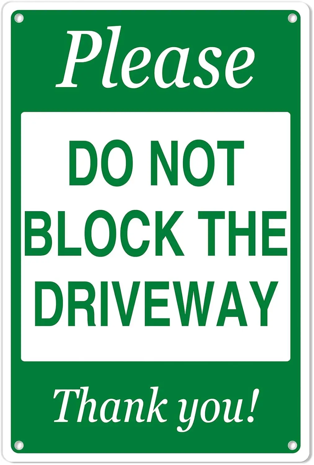 Please Do Not Block The Driveway Thank You Sign, No Parking es Rust Free Aluminum, Durable Ink, Weatherproof, Weather Resistant,