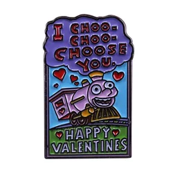 I Choo Choo Choose You Happy Valentines Enamel Pins Badges Lapel pins Brooches Women Men Jewelry Accessories For Gifts
