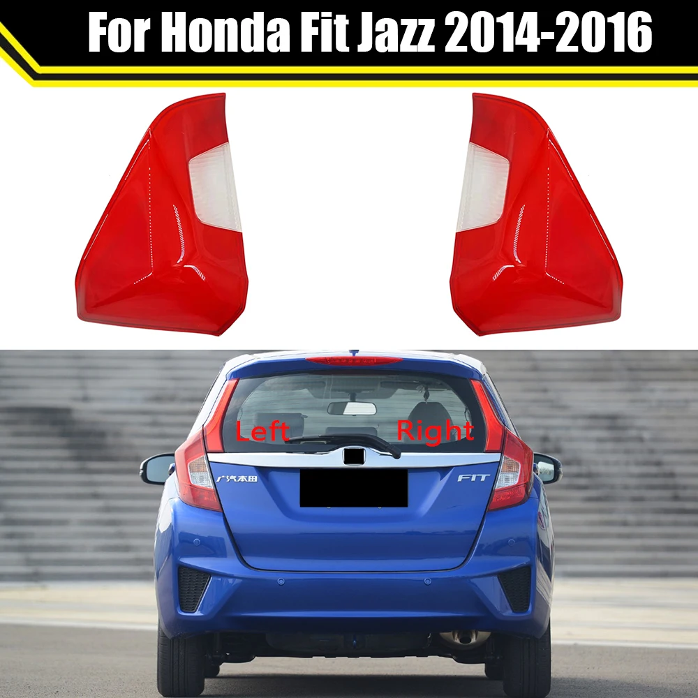 

Tail Light Case For Honda Fit Jazz 2014 2015 2016 Car Rear Taillight Lens Cover Lampshade Glass Lampcover Caps Taillamp Shell