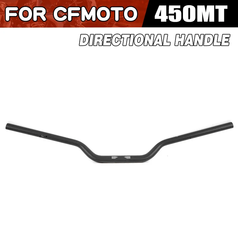 

For CFMOTO 450MT Directional Handle Handlebar Motorcycle Accessories CF Moto 450 MT Handle Bar Motorcycle Parts