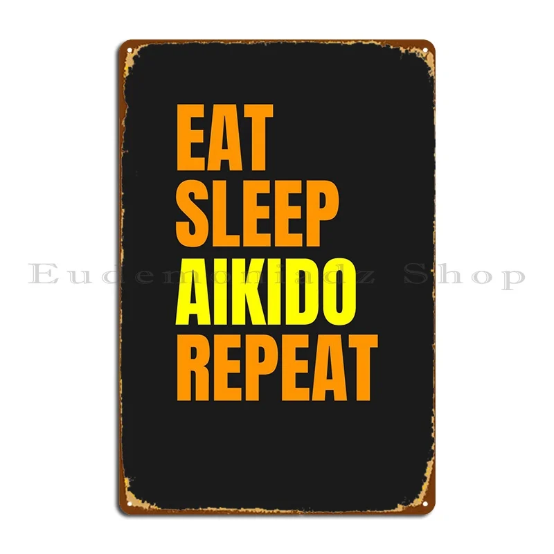 

Eat Sleep Aikido, повторяющиеся металлические знаки, настенные фотообои Decor, домашний кинотеатр, на заказ жестяной знак постер