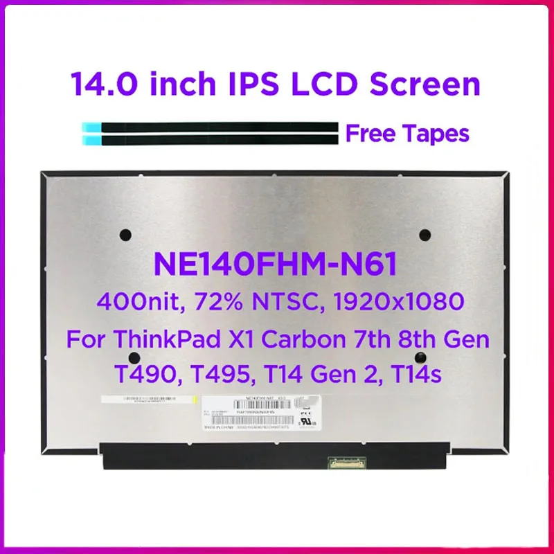 

15.6inch Laptop LCD Screen NE140FHM-N61 For Lenovo ThinkPad X1 Carbon 7th 8th Gen T490 T495s T14 Gen1 400nit 1920x1080 30pin eDP