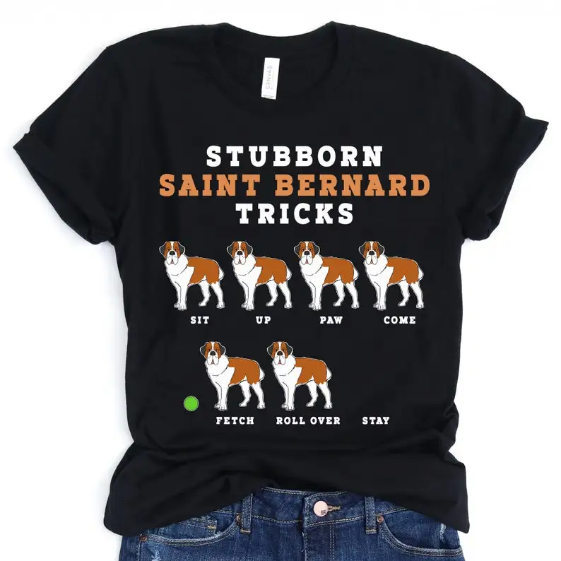 Stubborn Saint Bernard Tricks T-Shirt Dog Mom Dog Lover Shirt Dog Owner Shirt Funny Pup Dog Dad Saint Bernard St Bernard Tee