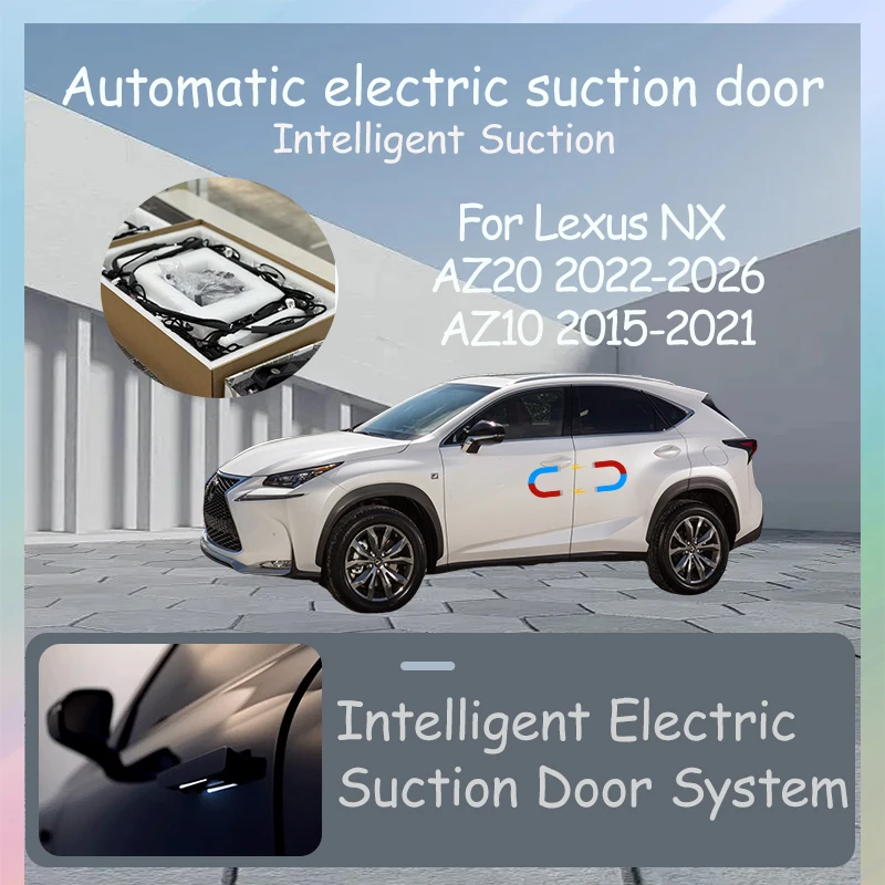 

Intelligent Electric Suction Door Electric Door Auto Suction Car Tuning Accessories For Lexus NX AZ10/AZ20 2015-2026