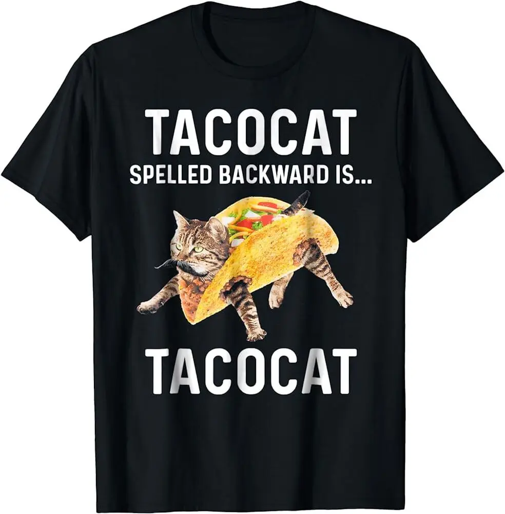 

Tacocat Spelled Backward Is Tacocat Love Cat And Taco S-3XL T-Shirt Unisex T-shirts Cotton Luxury Brand Vintage Oversized