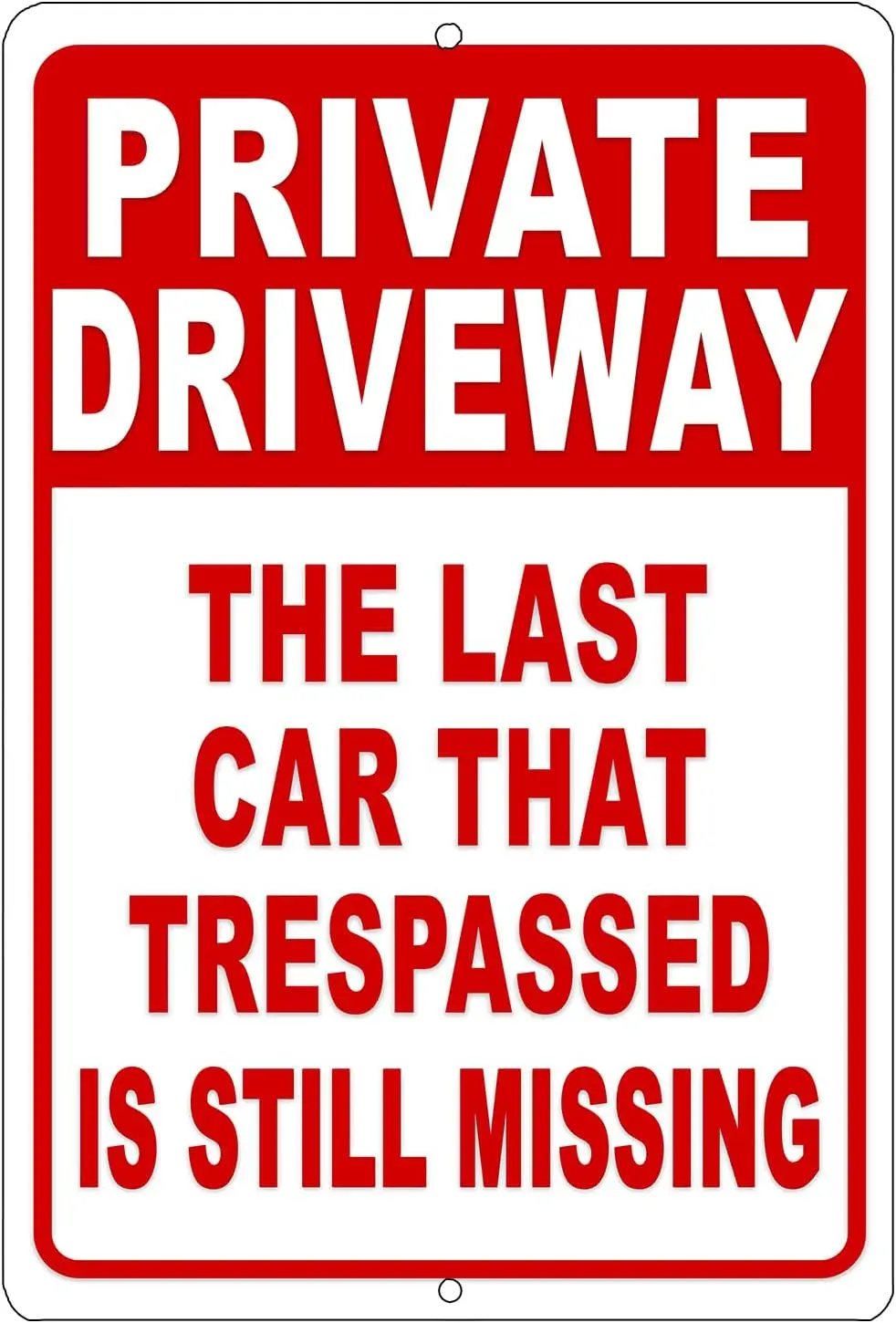 Funny Private Driveway No Parking Sign The Last Car To Park Here Is Still Missing Metal Parking Sign