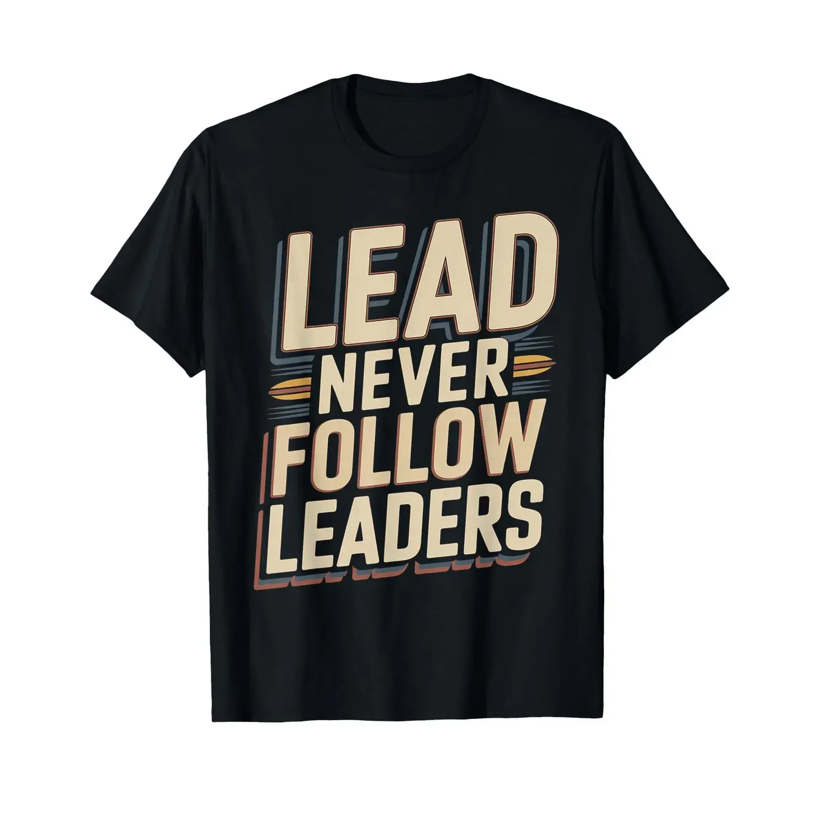 Lead Never Follow Leaders Strong Bold Leadership T Shirt vintage Washed Comfortable Versatile Stretched designer clothes