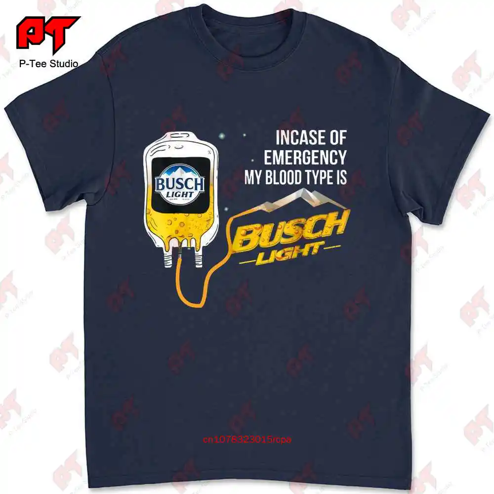 In Case Of Emergency My Blood Type Is Busch Lights T-shirt 0OW3