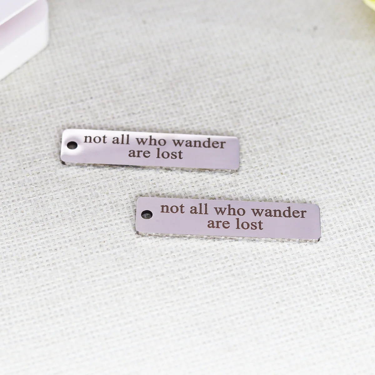 3pcs/Lot Not All Who Wander Are Lost Laser Engraved Disc Message Stainless Steel Charm for Jewelry Making Pendants Accessories