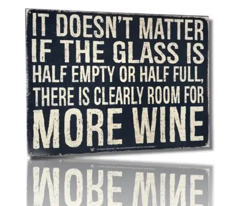 Не имеет значения, если стекло пустое или половинное, то есть... Жестяной знак