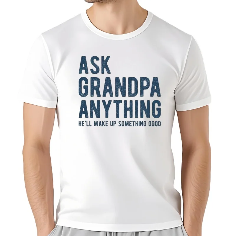 Ask Grandpa Anything T-Shirts, He'll Make Up Something Grandad Tee, Papa T Shirt, Birthday Gift, Funny Grandpa Shirts,