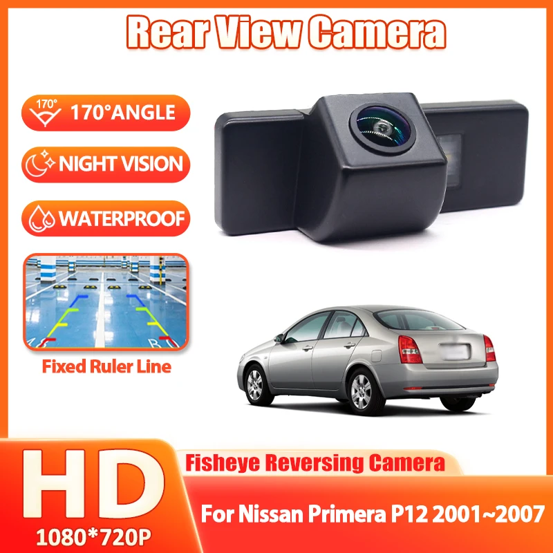 CCD HD 1080P Fisheye Rear View Camera For Nissan Primera P12 2001 2002 2003 2004 2005 2006 2007 Car Reverse Parking Monitor