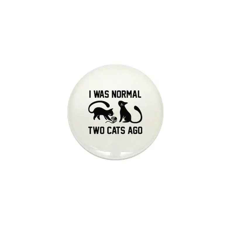 I Was Normal Two Cats Ago Mini Button Brooch Cartoon Creative Clothes Jewelry Women  Gift Hat Cute Badge Lapel Pin