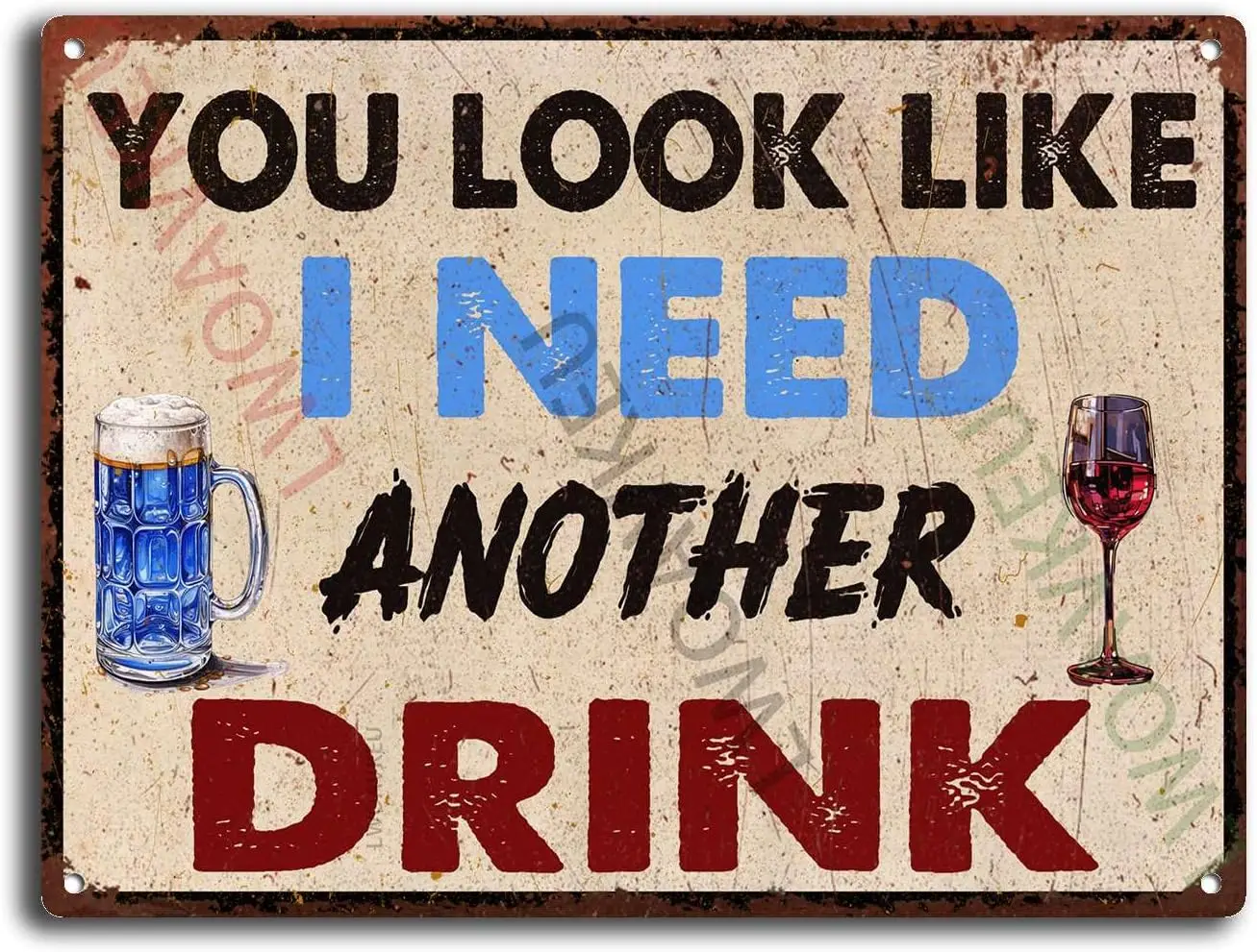 Aluminum Metal Tin Sign You Look Like I Need Another Beer For Vintage Decor For Home Bar Room Diner Garage Kitchen 12.00