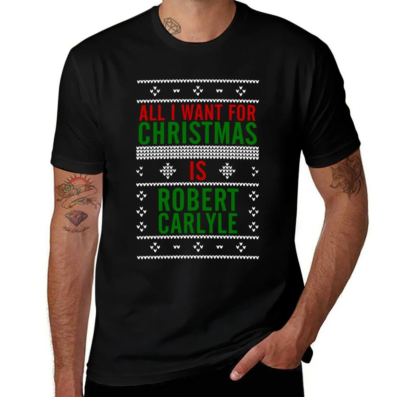 

All I want for Christmas is Robert Carlyle T-Shirt man t shirt cotton high quality t shirts cotton 100% T-Shirt