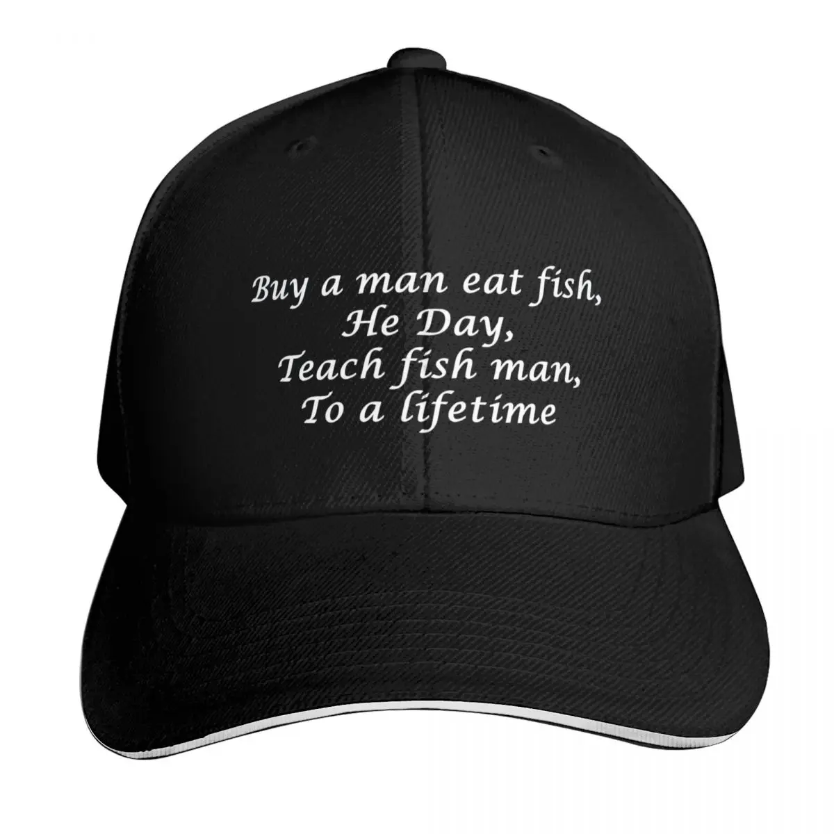 Buy a man eat fish / Buy a man eat fish he day teach fish man to a lifetime Baseball Cap Men Women Casual Summer Sport Sun Cap