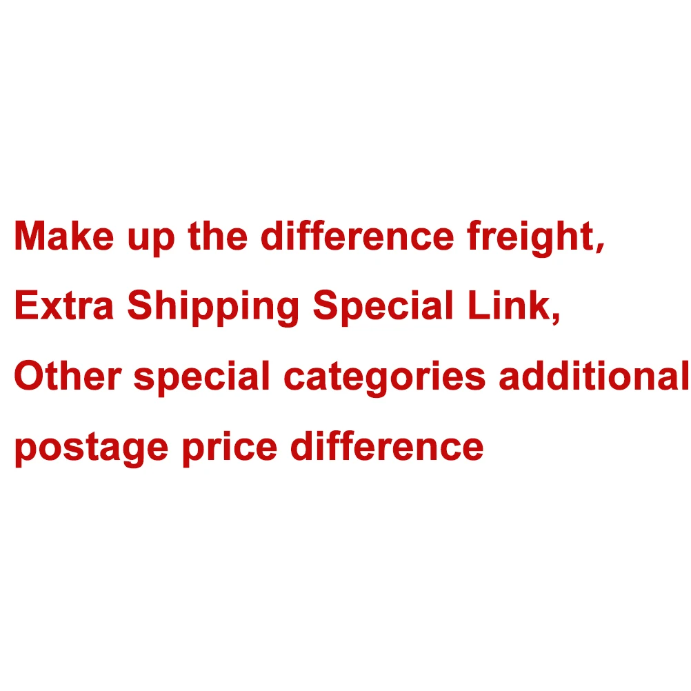 

Make up the difference freight Extra Shipping Special Link,Other special categories additional postage price difference