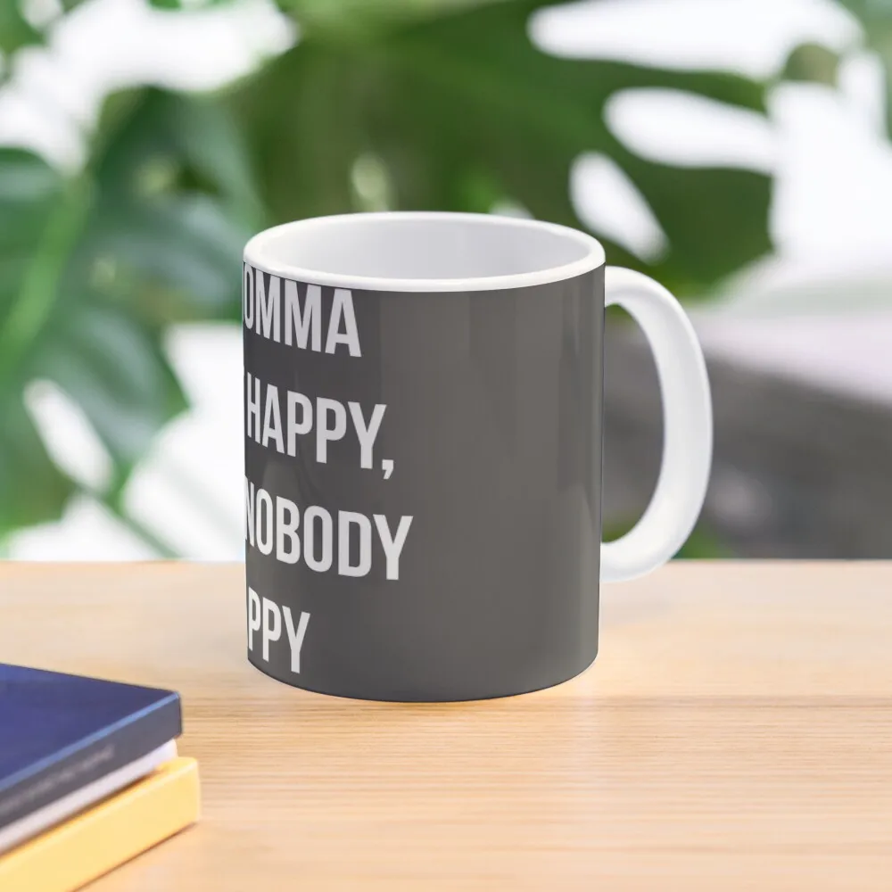 If Momma Ai Not Happy Ai Not Noy Happy  Mug Cup Photo Tea Handle Round Simple Image Printed Picture Coffee Design Drinkware image 2