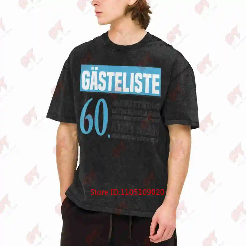 German 60th Birthday Guest List Host Print Milestone Age 60 Vintage Washed Tee Pure Cotton T-Shirt