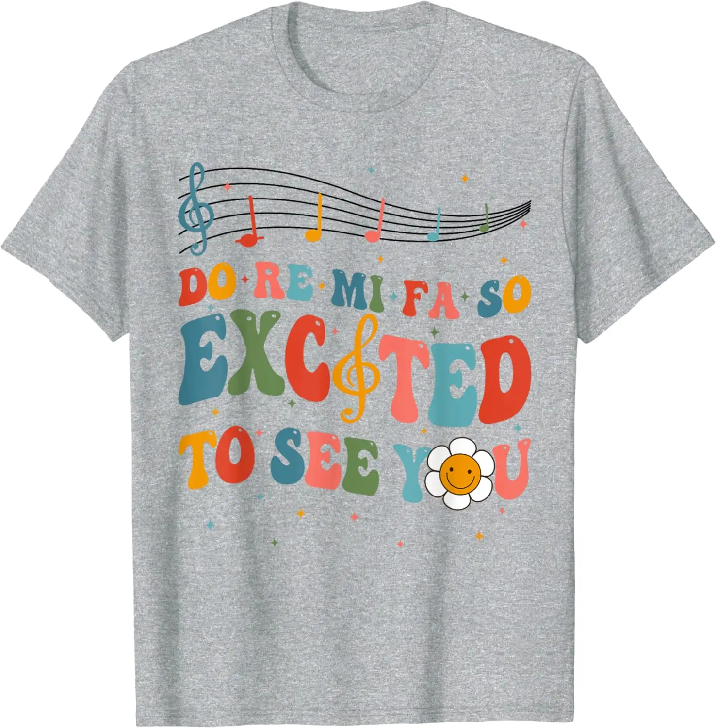 Do Re Mi Fa So Excited To See You Back To School Teachers T-Shirt