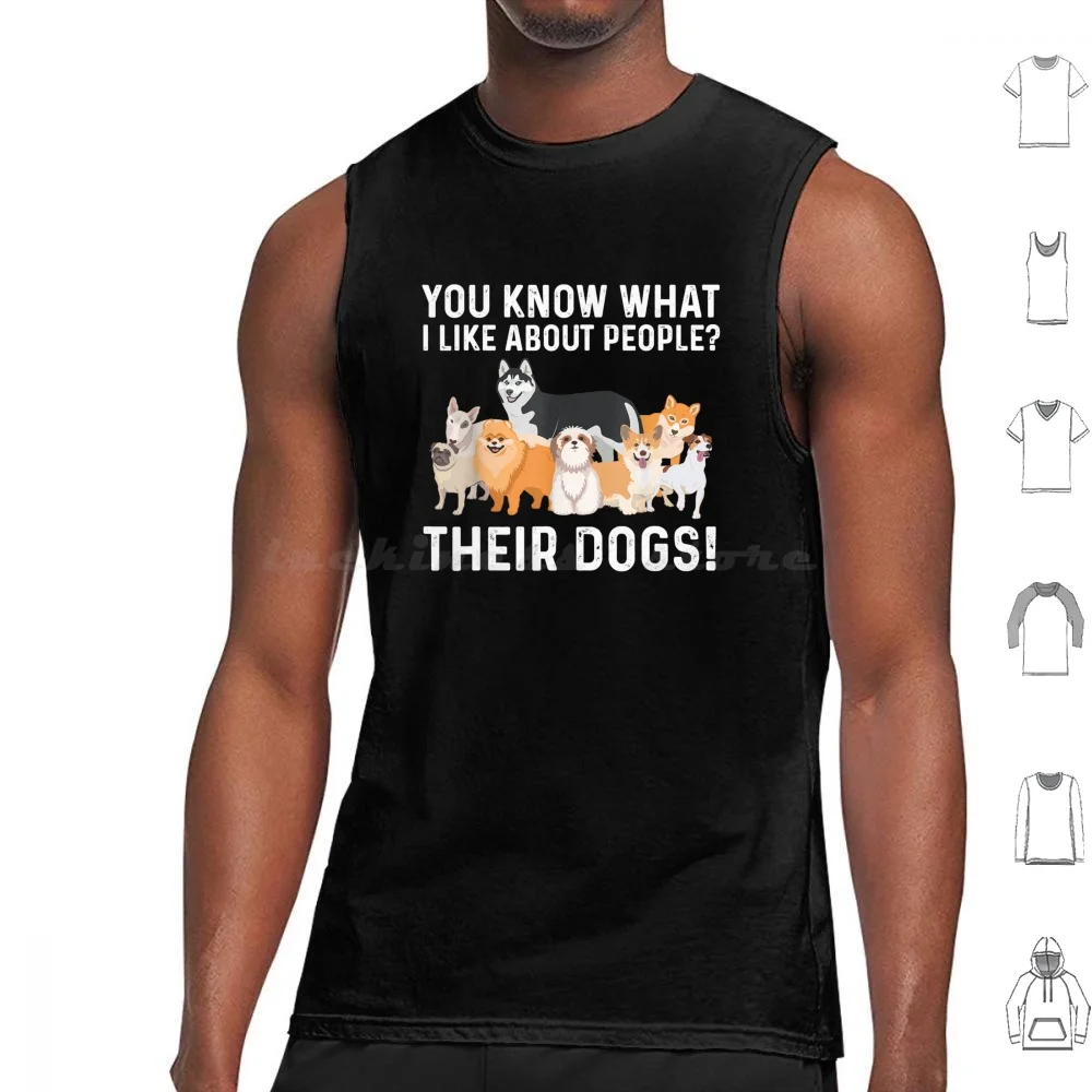 Tu sais ce que j'aime chez les gens, leurs chiens, les t-shirts imprimés en coton, ce que j'aime chez les gens, leurs chiens, pour les amoureux des chiens