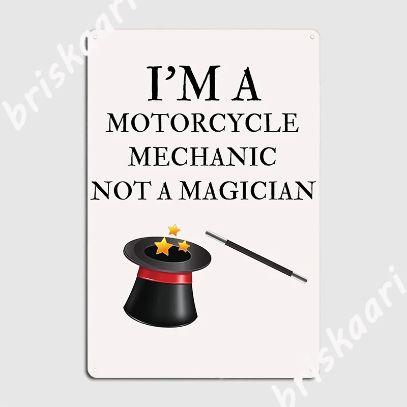 I M A Motorcycle Mechanic Not A Magician Poster Metal Plaque Wall Decor Club Bar Custom Wall Mural Tin Sign Poster