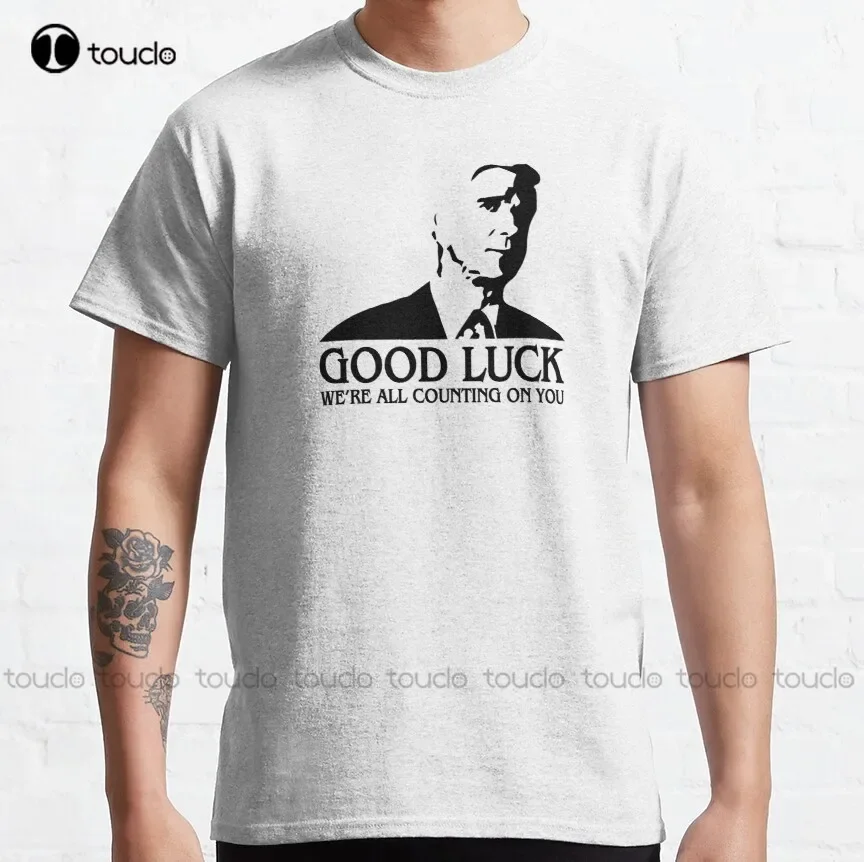 Good Luck We'Re All Counting On You Classic T-Shirt Tshirt For Men Custom Aldult Teen Unisex Digital Printing Tee Shirt Xs-5Xl